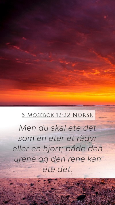 5 Mosebok 12:22 NORSK Mobile Phone Wallpaper - Men du skal ete det som en eter et rådyr eller - Mobile Bible Verse Wallpaper