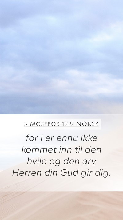 5 Mosebok 12:9 NORSK Bible Verse Image