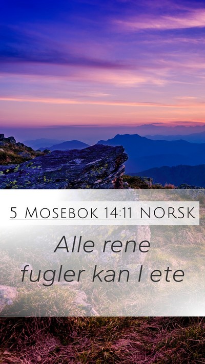 5 Mosebok 14:11 NORSK Mobile Phone Wallpaper - Alle rene fugler kan I - Mobile Bible Verse Wallpaper