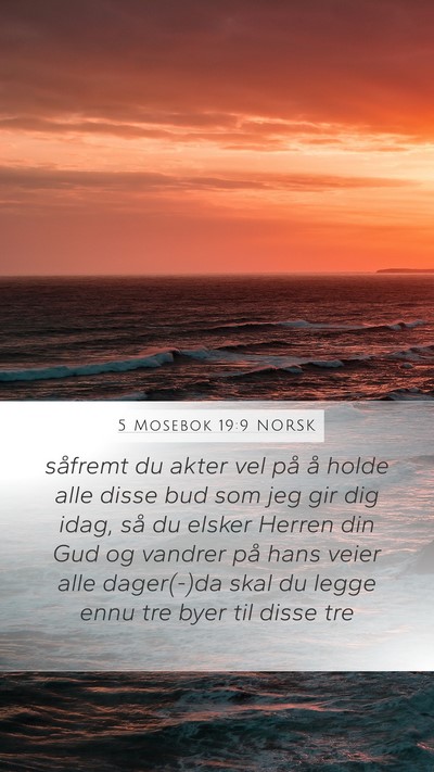 5 Mosebok 19:9 NORSK Mobile Phone Wallpaper - såfremt du akter vel på å holde alle disse bud - Mobile Bible Verse Wallpaper