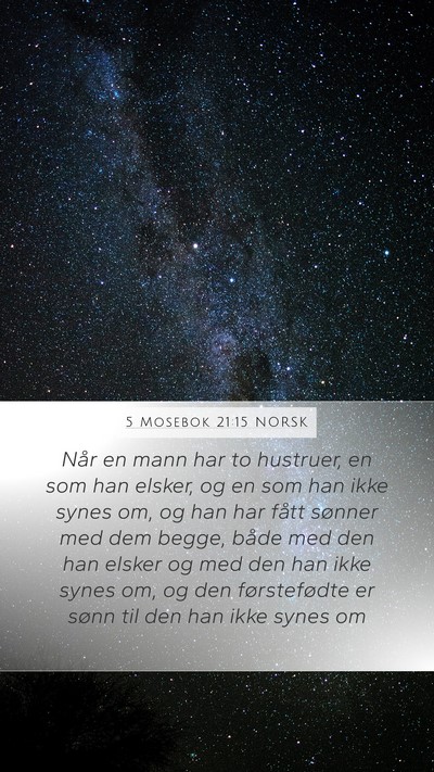 5 Mosebok 21:15 NORSK Mobile Phone Wallpaper - Når en mann har to hustruer, en som han elsker, - Mobile Bible Verse Wallpaper