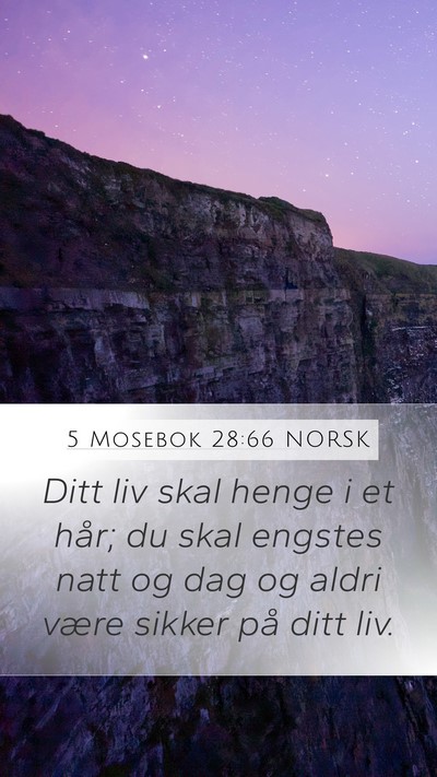 5 Mosebok 28:66 NORSK Mobile Phone Wallpaper - Ditt liv skal henge i et hår; du skal engstes - Mobile Bible Verse Wallpaper