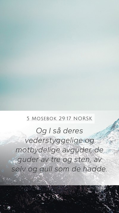 5 Mosebok 29:17 NORSK Mobile Phone Wallpaper - Og I så deres vederstyggelige og motbydelige - Mobile Bible Verse Wallpaper