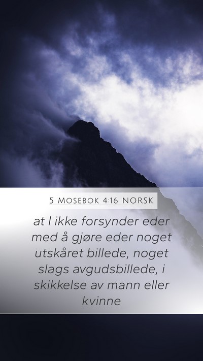 5 Mosebok 4:16 NORSK Mobile Phone Wallpaper - at I ikke forsynder eder med å gjøre eder noget - Mobile Bible Verse Wallpaper