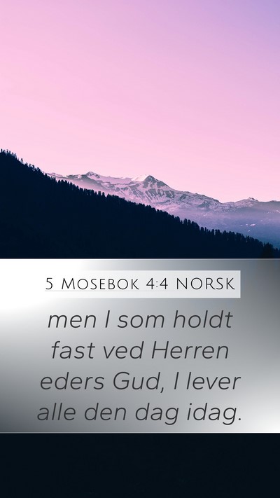 5 Mosebok 4:4 NORSK Bible Verse Image