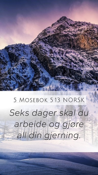 5 Mosebok 5:13 NORSK Mobile Phone Wallpaper - Seks dager skal du arbeide og gjøre all din - Mobile Bible Verse Wallpaper