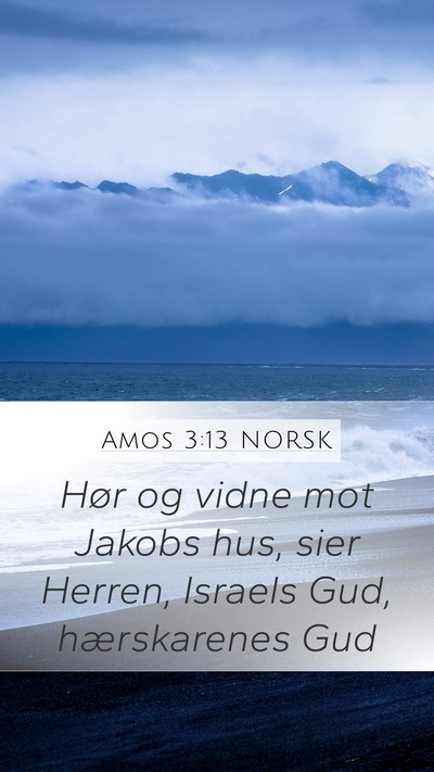 Amos 3:13 NORSK Mobile Phone Wallpaper - Hør og vidne mot Jakobs hus, sier Herren, - Mobile Bible Verse Wallpaper