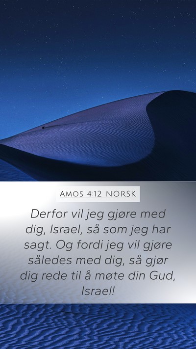 Amos 4:12 NORSK Mobile Phone Wallpaper - Derfor vil jeg gjøre med dig, Israel, så som - Mobile Bible Verse Wallpaper