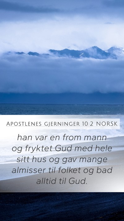 Apostlenes gjerninger 10:2 NORSK Mobile Phone Wallpaper - han var en from mann og fryktet Gud med hele sitt - Mobile Bible Verse Wallpaper