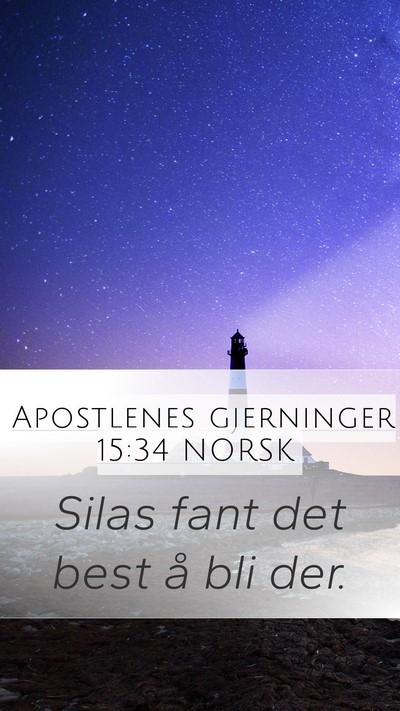 Apostlenes gjerninger 15:34 NORSK Mobile Phone Wallpaper - Silas fant det best å bli - Mobile Bible Verse Wallpaper