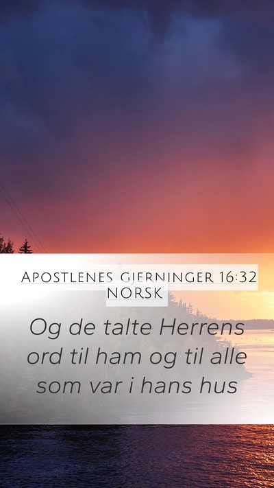 Apostlenes gjerninger 16:32 NORSK Mobile Phone Wallpaper - Og de talte Herrens ord til ham og til alle som - Mobile Bible Verse Wallpaper