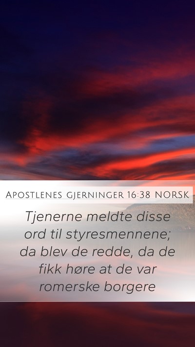 Apostlenes gjerninger 16:38 NORSK Mobile Phone Wallpaper - Tjenerne meldte disse ord til styresmennene; da - Mobile Bible Verse Wallpaper