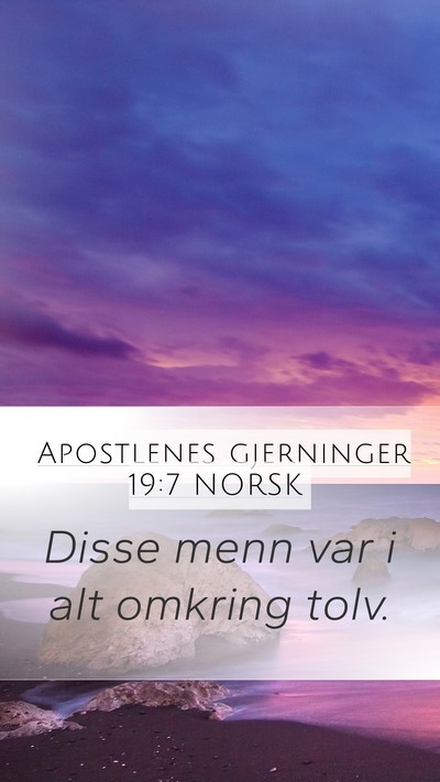Apostlenes gjerninger 19:7 NORSK Mobile Phone Wallpaper - Disse menn var i alt omkring - Mobile Bible Verse Wallpaper