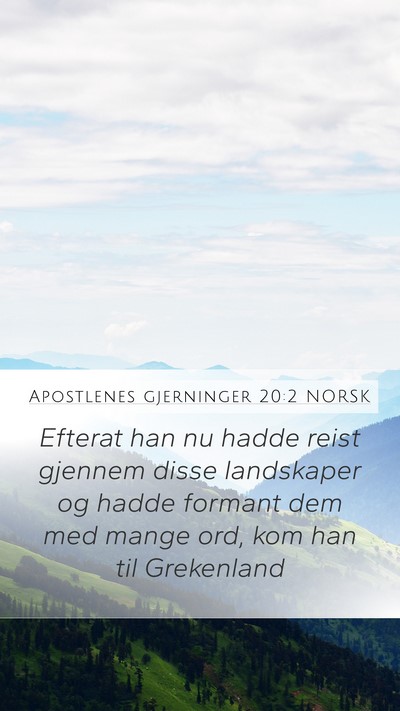 Apostlenes gjerninger 20:2 NORSK Mobile Phone Wallpaper - Efterat han nu hadde reist gjennem disse - Mobile Bible Verse Wallpaper
