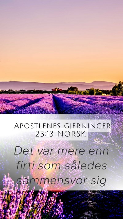 Apostlenes gjerninger 23:13 NORSK Mobile Phone Wallpaper - Det var mere enn firti som således sammensvor - Mobile Bible Verse Wallpaper