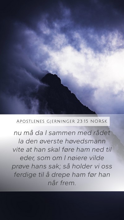 Apostlenes gjerninger 23:15 NORSK Bible Verse Image