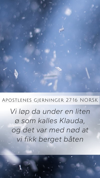 Apostlenes gjerninger 27:16 NORSK Mobile Phone Wallpaper - Vi løp da under en liten ø som kalles Klauda, - Mobile Bible Verse Wallpaper