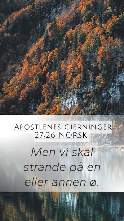 Apostlenes gjerninger 27:26 NORSK Mobile Phone Wallpaper - Men vi skal strande på en eller annen - Mobile Bible Verse Wallpaper