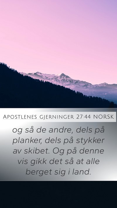Apostlenes gjerninger 27:44 NORSK Bible Verse Image