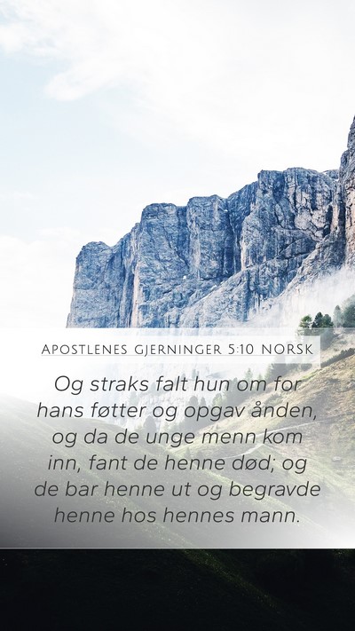Apostlenes gjerninger 5:10 NORSK Mobile Phone Wallpaper - Og straks falt hun om for hans føtter og opgav - Mobile Bible Verse Wallpaper