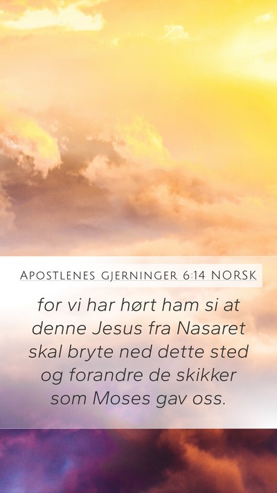 Apostlenes gjerninger 6:14 NORSK Bible Verse Image
