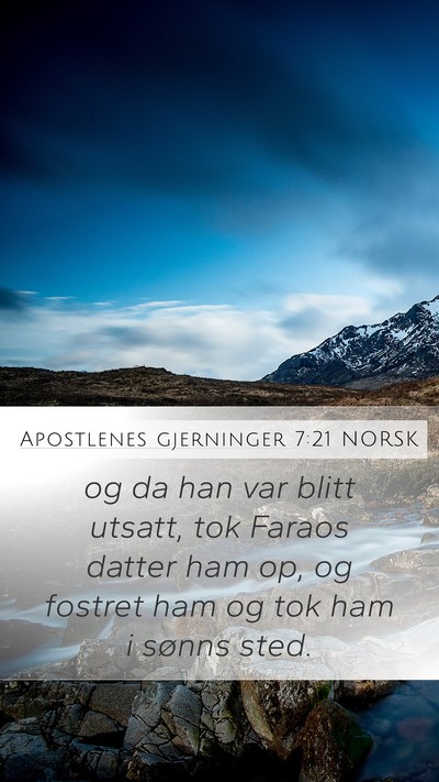 Apostlenes gjerninger 7:21 NORSK Mobile Phone Wallpaper - og da han var blitt utsatt, tok Faraos datter ham - Mobile Bible Verse Wallpaper