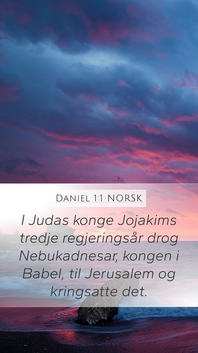 Daniel 1:1 NORSK Mobile Phone Wallpaper - I Judas konge Jojakims tredje regjeringsår drog - Mobile Bible Verse Wallpaper