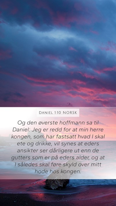 Daniel 1:10 NORSK Mobile Phone Wallpaper - Og den øverste hoffmann sa til Daniel: Jeg er - Mobile Bible Verse Wallpaper