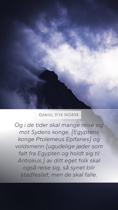 Daniel 11:14 NORSK Mobile Phone Wallpaper - Og i de tider skal mange reise sig mot Sydens - Mobile Bible Verse Wallpaper