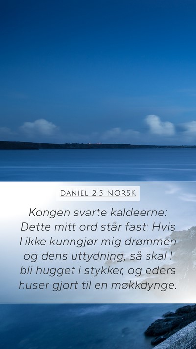 Daniel 2:5 NORSK Mobile Phone Wallpaper - Kongen svarte kaldeerne: Dette mitt ord står - Mobile Bible Verse Wallpaper