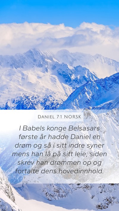 Daniel 7:1 NORSK Mobile Phone Wallpaper - I Babels konge Belsasars første år hadde Daniel - Mobile Bible Verse Wallpaper