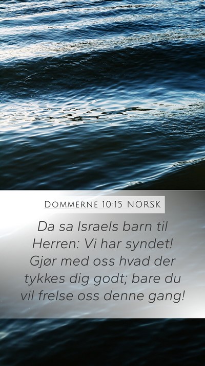 Dommerne 10:15 NORSK Mobile Phone Wallpaper - Da sa Israels barn til Herren: Vi har syndet! - Mobile Bible Verse Wallpaper