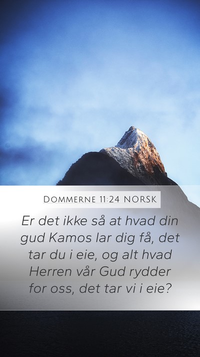 Dommerne 11:24 NORSK Mobile Phone Wallpaper - Er det ikke så at hvad din gud Kamos lar dig - Mobile Bible Verse Wallpaper
