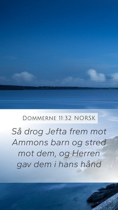 Dommerne 11:32 NORSK Mobile Phone Wallpaper - Så drog Jefta frem mot Ammons barn og stred mot - Mobile Bible Verse Wallpaper