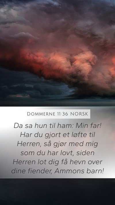 Dommerne 11:36 NORSK Mobile Phone Wallpaper - Da sa hun til ham: Min far! Har du gjort et - Mobile Bible Verse Wallpaper