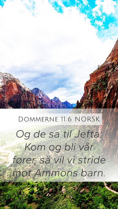 Dommerne 11:6 NORSK Mobile Phone Wallpaper - Og de sa til Jefta: Kom og bli vår fører, så - Mobile Bible Verse Wallpaper