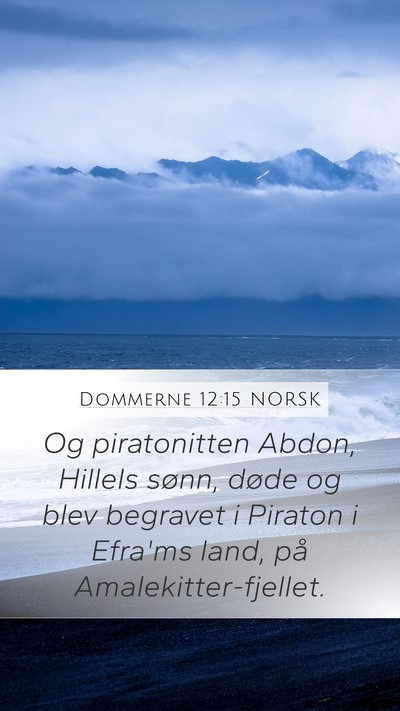 Dommerne 12:15 NORSK Mobile Phone Wallpaper - Og piratonitten Abdon, Hillels sønn, døde og - Mobile Bible Verse Wallpaper