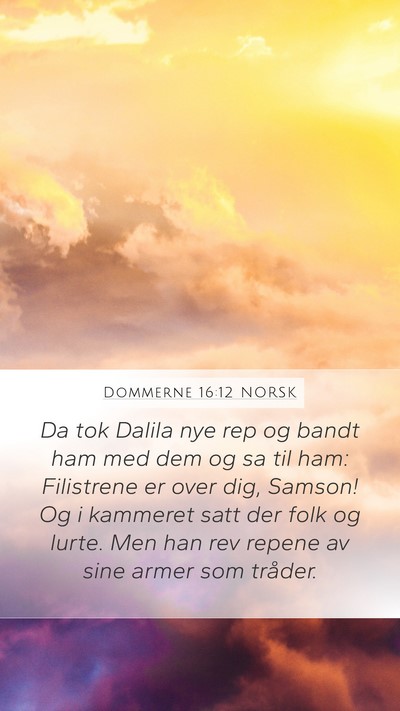Dommerne 16:12 NORSK Mobile Phone Wallpaper - Da tok Dalila nye rep og bandt ham med dem og sa - Mobile Bible Verse Wallpaper