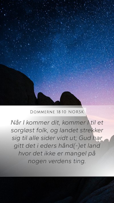 Dommerne 18:10 NORSK Mobile Phone Wallpaper - Når I kommer dit, kommer I til et sorgløst - Mobile Bible Verse Wallpaper