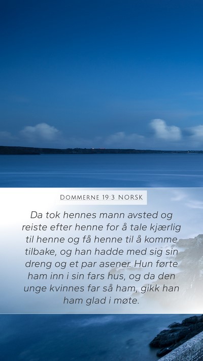 Dommerne 19:3 NORSK Mobile Phone Wallpaper - Da tok hennes mann avsted og reiste efter henne - Mobile Bible Verse Wallpaper
