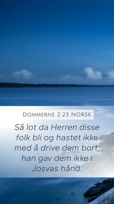 Dommerne 2:23 NORSK Mobile Phone Wallpaper - Så lot da Herren disse folk bli og hastet ikke - Mobile Bible Verse Wallpaper