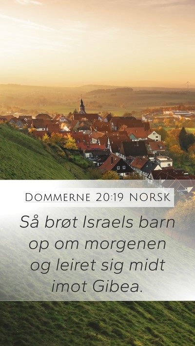 Dommerne 20:19 NORSK Mobile Phone Wallpaper - Så brøt Israels barn op om morgenen og leiret - Mobile Bible Verse Wallpaper