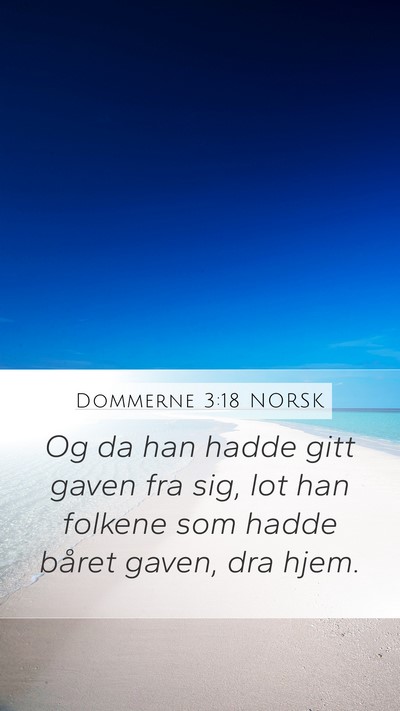 Dommerne 3:18 NORSK Mobile Phone Wallpaper - Og da han hadde gitt gaven fra sig, lot han - Mobile Bible Verse Wallpaper