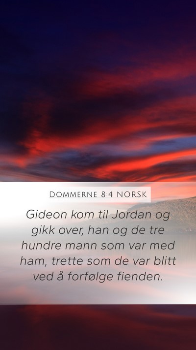 Dommerne 8:4 NORSK Bible Verse Image