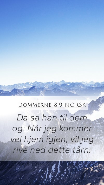 Dommerne 8:9 NORSK Mobile Phone Wallpaper - Da sa han til dem og: Når jeg kommer vel hjem - Mobile Bible Verse Wallpaper