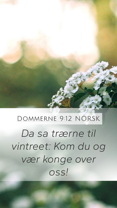 Dommerne 9:12 NORSK Mobile Phone Wallpaper - Da sa trærne til vintreet: Kom du og vær konge - Mobile Bible Verse Wallpaper