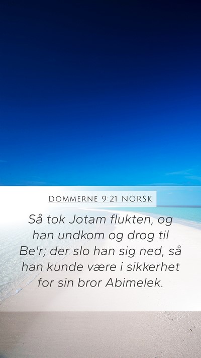 Dommerne 9:21 NORSK Mobile Phone Wallpaper - Så tok Jotam flukten, og han undkom og drog til - Mobile Bible Verse Wallpaper