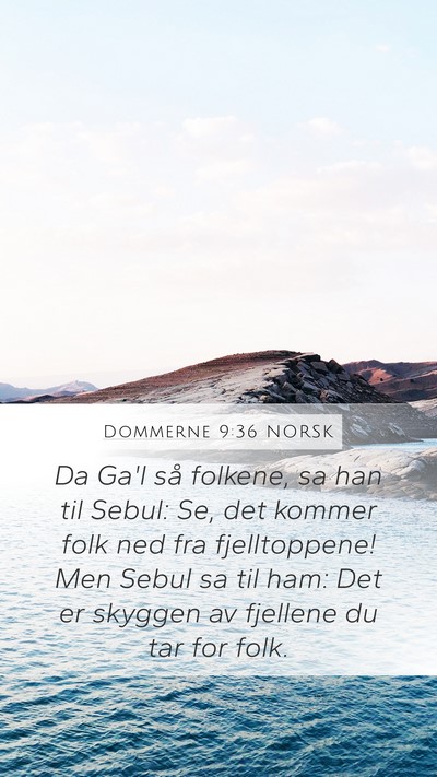 Dommerne 9:36 NORSK Mobile Phone Wallpaper - Da Ga'l så folkene, sa han til Sebul: Se, det - Mobile Bible Verse Wallpaper