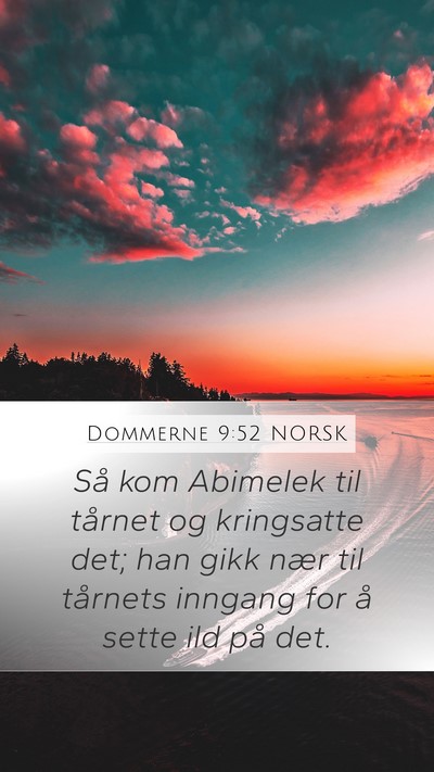 Dommerne 9:52 NORSK Mobile Phone Wallpaper - Så kom Abimelek til tårnet og kringsatte det; - Mobile Bible Verse Wallpaper