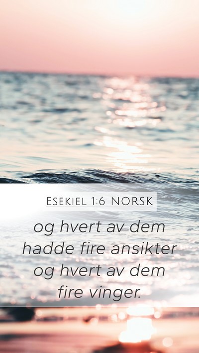 Esekiel 1:6 NORSK Bible Verse Image